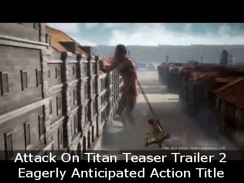 Attack On Titan Teaser Trailer 2, Eagerly Anticipated Action Title