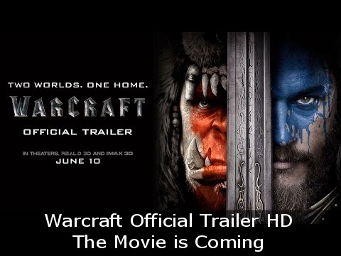 Warcraft Official Trailer HD, The Movie is Coming