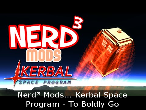 NerdÂ³ Mods... Kerbal Space Program - To Boldly Go