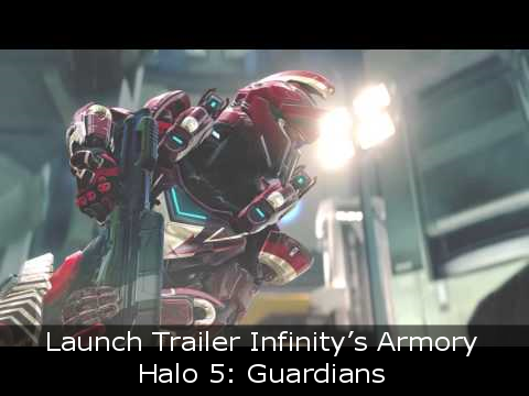 Launch Trailer Infinityâ€™s Armory - Halo 5 Guardians