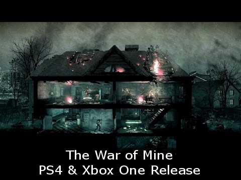 The War of Mine - PS4 & Xbox One Release