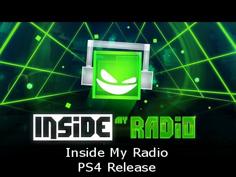 Inside My Radio - PS4 Release