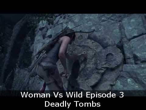 Woman Vs Wild Episode 3 Deadly Tombs