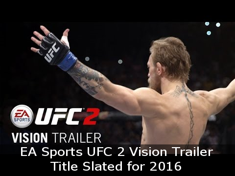 EA Sports UFC 2 Vision Trailer, Title Slated for 2016
