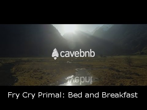 Fry Cry Primal: Bed and Breakfast