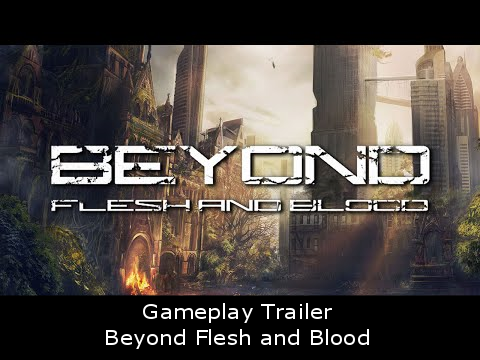 Gameplay Trailer - Beyond Flesh and Blood