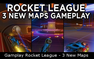 Gamplay Rocket League - 3 New Maps