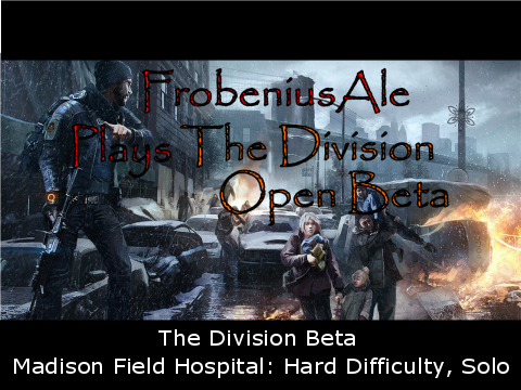 The Division Beta – Madison Field Hospital Solo Hard Difficulty